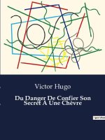 Du Danger De Confier Son Secret ? Une Ch?vre