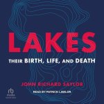 Lakes: Their Birth, Life, and Death