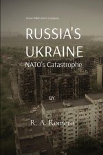 RUSSIA'S UKRAINE NATO's Catastrophe: NATO'S Catastrophe