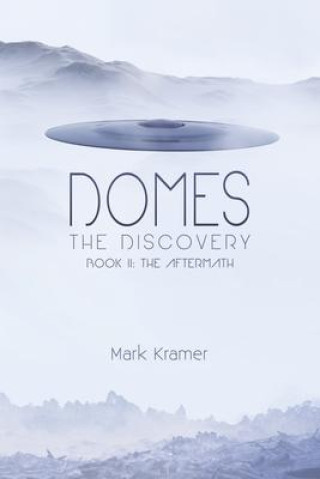 Domes the Discovery: Book II: The Aftermath
