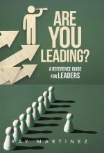 Are You Leading?: A Reference Guide for Leaders