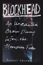 Blockhead: An Unedited Brain Dump Before the Memories Fade