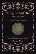 Max, V and Me: The Early Years