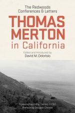 Thomas Merton in California: The Redwoods Conferences & Letters