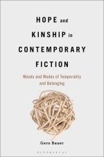 Hope and Kinship in Contemporary Fiction: Moods and Modes of Temporality and Belonging