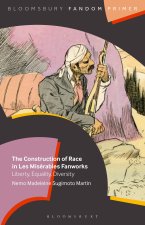 The Construction of Race in Les Misérables Fanworks: Liberty, Equality, Diversity