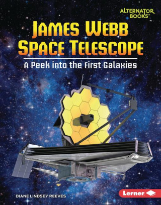 James Webb Space Telescope: A Peek Into the First Galaxies