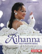Rihanna: Multi-Industry Mogul