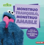 Monstruo Tranquilo, Monstruo Amable (Calm Monsters, Kind Monsters): Guía de Sesame Street (R) Para La Conciencia Plena (a Sesame Street (R) Guide to M