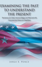 EXAMINING THE PAST TO UNDERSTAND THE PRESENT