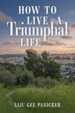 How to Live a Triumphal Life: Based on Matthew 21