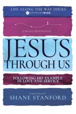 Jesus Through Us: Following His Example in Love and Service