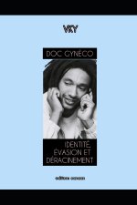 Doc Gynéco Identité, Évasion Et Déracinement