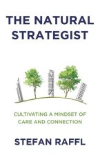 The Natural Strategist: Cultivating a Mindset of Care and Connection