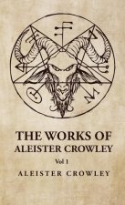 The Works of Aleister Crowley Vol 1