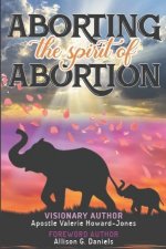 Aborting the Spirit of Abortion