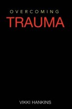 Overcoming Trauma