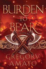 Burden to Bear: Spear of the Gods, Book One