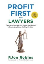 Profit First For Lawyers: Transform Your Law Firm from a Cash-Eating Monster to a Money-Making Machine