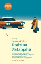 Rodzina Netanjahu. Wspomnienie przelotnego, a w ogólnym rozrachunku zupełnie nieistotnego zdarzenia