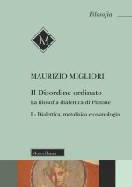 disordine ordinato. La filosofia dialettica di Platone