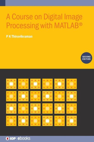Course on Digital Image Processing with MATLAB (R), Second Edition