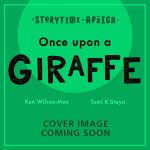 Storytime Africa: Once Upon a Giraffe