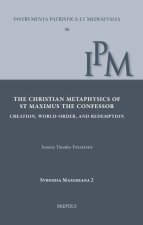 The Christian Metaphysics of St Maximus the Confessor: 