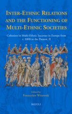 Inter-Ethnic Relations and the Functioning of Multi-Ethnic Societies: Cohesion in Multi-Ethnic Societies in Europe from c. 1000 to the Present, II