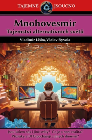 Mnohovesmír - Tajemství alternativních světů