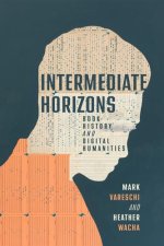 Intermediate Horizons: Book History and Digital Humanities