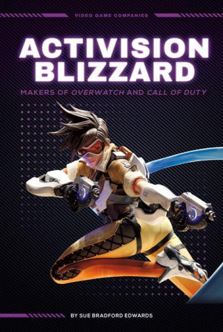 Activision Blizzard: Makers of Overwatch and Call of Duty: Makers of Overwatch and Call of Duty