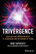 Trivergence: How the Cloud Is Enabling Ai, Blockchain, and the Internet of Things