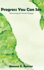Progress You Can See: Measuring for Social Change