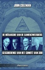 De hiërarchie van de samenzweerders: Geschiedenis van het comité van 300