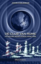 De Club van Rome: De Nieuwe Wereldorde Denktank