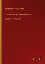 Lucretia; Novel In Two Volumes