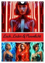 Lack, Leder und Neonlicht - Verführerische Reize der Fetisch-Göttinnen (Wandkalender 2024 DIN A4 hoch), CALVENDO Monatskalender