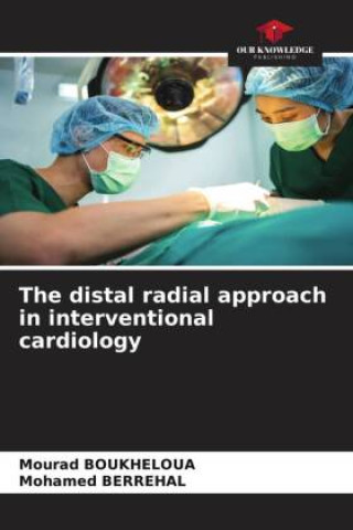The distal radial approach in interventional cardiology