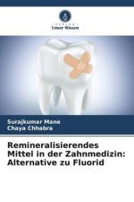 Remineralisierendes Mittel in der Zahnmedizin: Alternative zu Fluorid
