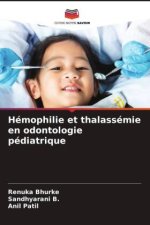 Hémophilie et thalassémie en odontologie pédiatrique