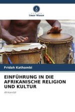 EINFÜHRUNG IN DIE AFRIKANISCHE RELIGION UND KULTUR
