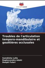 Troubles de l'articulation temporo-mandibulaire et goutti?res occlusales