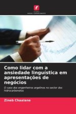Como lidar com a ansiedade linguística em apresentaç?es de negócios