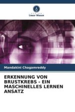 ERKENNUNG VON BRUSTKREBS - EIN MASCHINELLES LERNEN ANSATZ