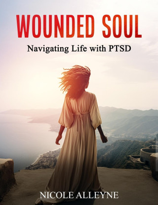 Wounded Soul Navigating Life With PTSD