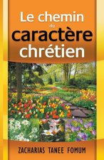 Le Chemin du Caract?re Chrétien