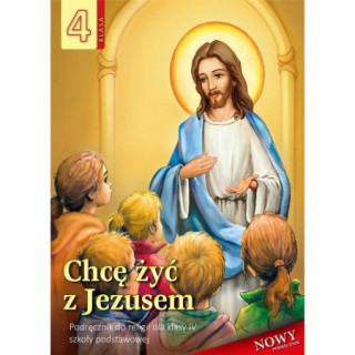 Chcę żyć w Jezusem 4 Podręcznik