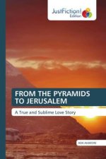 FROM THE PYRAMIDS TO JERUSALEM