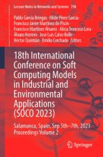18th International Conference on Soft Computing Models in Industrial and Environmental Applications (SOCO 2023)